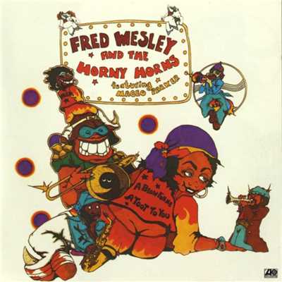 Up for the Down Stroke (feat. Maceo Parker)/Fred Wesley & The Horny Horns