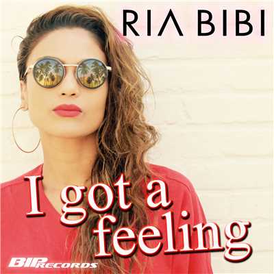 I Got A Feeling (Extended Mix)/Ria Bibi