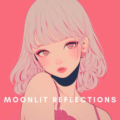 シングル/Moonlit Reflections/kiki