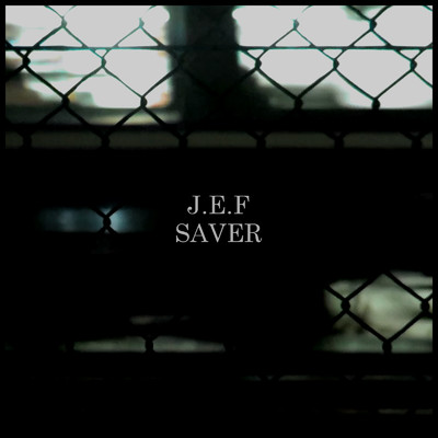 シングル/J.E.F/SAVER