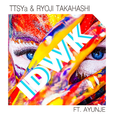 IDWK (feat. Ayunje)/TTSYa & RYOJI TAKAHASHI