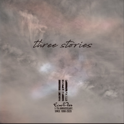 シングル/three stories/Eins:Vier