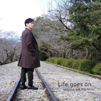 Life goes on/前田修大