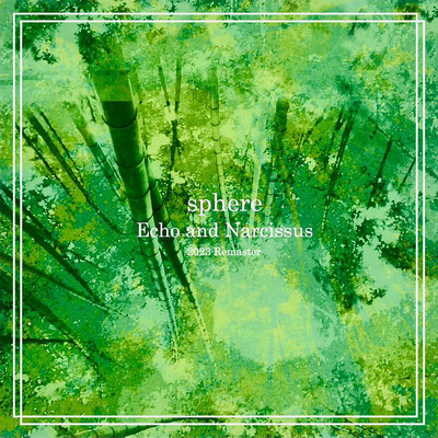 アルバム/Echo and Narcissus (2023 Remaster)/sphere