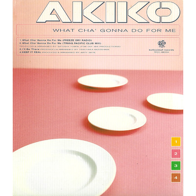 WHAT CHA'GONNA DO FOR ME/Akiko