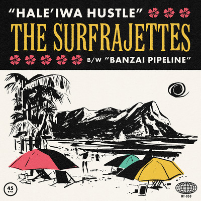 Hale'iwa Hustle B／W Banzai Pipeline/The Surfrajettes