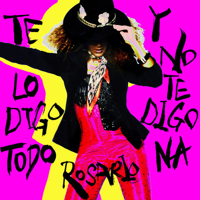 シングル/Te Lo Digo Todo Y No Te Digo Na/Rosario