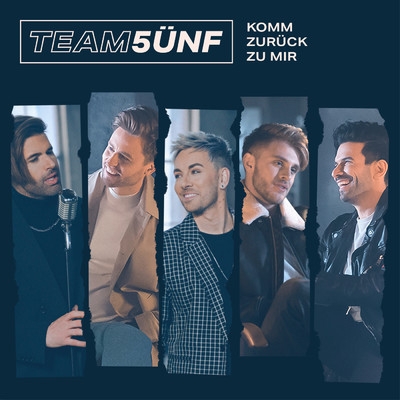 Komm zuruck zu mir/TEAM 5UNF