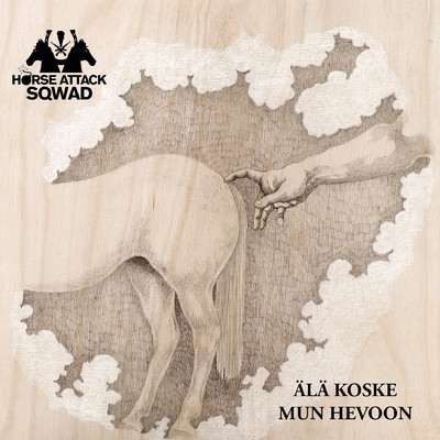アルバム/Ala koske mun hevoon/Horse  Attack Sqwad