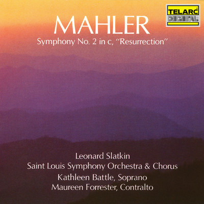 Mahler: Symphony No. 2 in C Minor ”Resurrection”/レナード・スラットキン／セントルイス交響楽団／Saint Louis Symphony Chorus／キャスリーン・バトル／モーリン・フォレスター