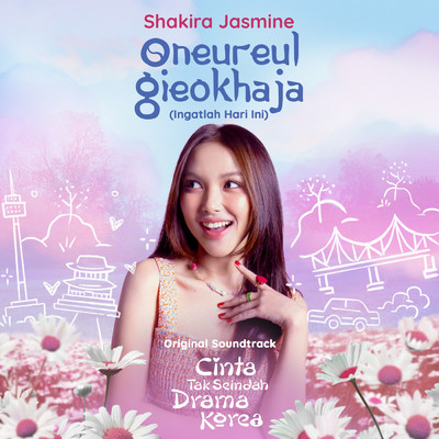 シングル/Oneureul Gieokhaja (Ingatlah Hari Ini) - Original Soundtrack Cinta Tak Seindah Drama Korea/Shakira Jasmine