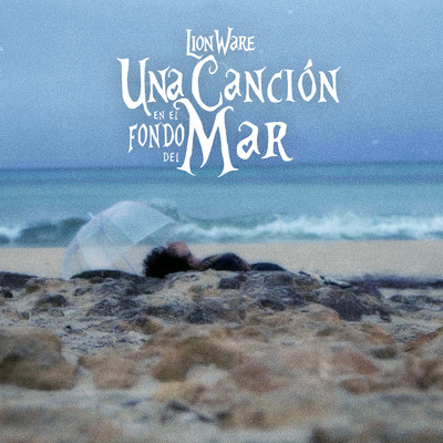 シングル/Una Cancion En el Fondo del Mar/Lionware