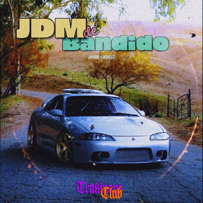 シングル/JDM de Bandido/Amon, Horuz & Trakinage Club