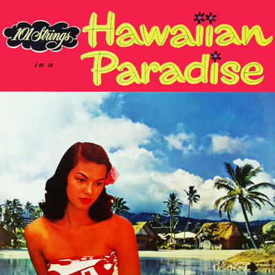 アルバム/In a Hawaiian Paradise (Remaster from the Original Somerset Tapes)/101 Strings Orchestra