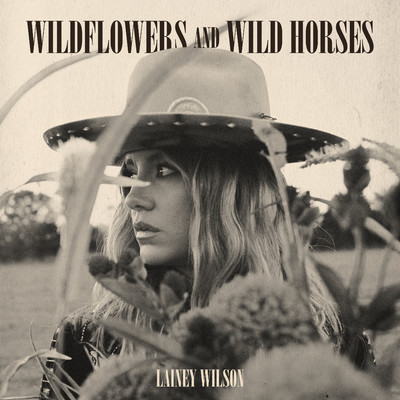 シングル/Wildflowers and Wild Horses (Single Version)/Lainey Wilson