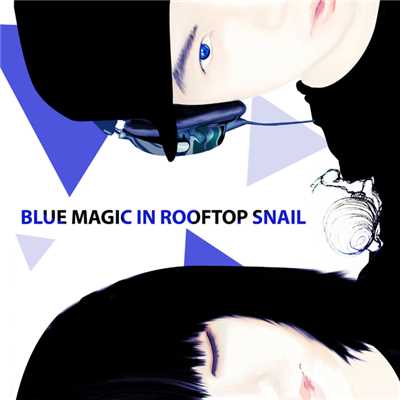 Blue Magic in Rooftop-snail/OKSANG-DALPAENGI