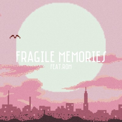 シングル/Fragile Memories (feat. Rom)/ユウキシロ