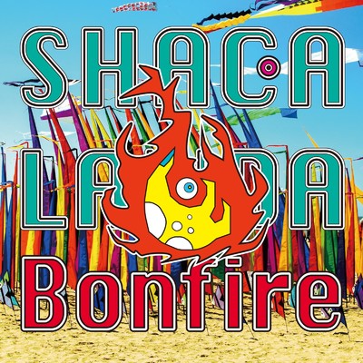 Bonfire/SHACALANDA