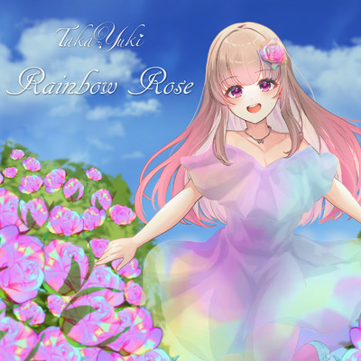 Rainbow Rose/TakaYuki
