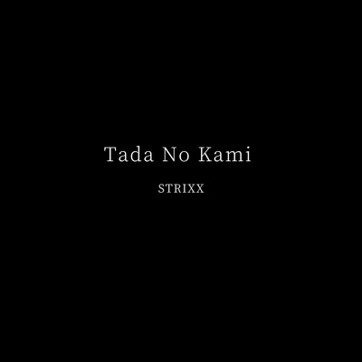 Tada No Kami/Strixx