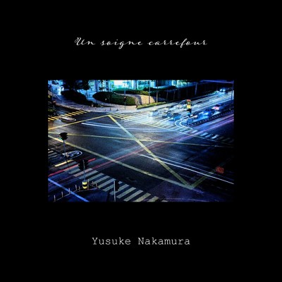 Un soigne carrefour/Yusuke Nakamura