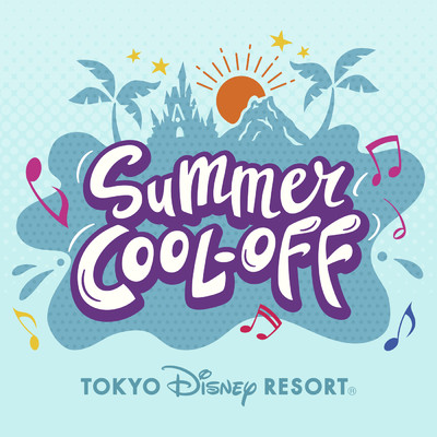 アルバム/サマー・クールオフat Tokyo Disney Resort/東京ディズニーリゾート