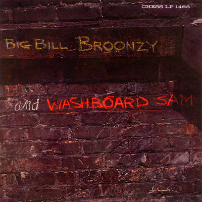 Big Bill Broonzy & Washboard Sam/ビッグ・ビル・ブルーンジー／ウォッシュボード・サム