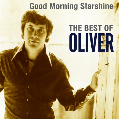 Good Morning Starshine: The Best Of Oliver/Oliver