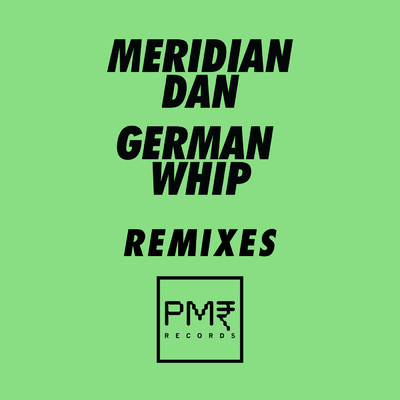 シングル/German Whip (Explicit) (featuring Skepta, Professor Green, Bossman Birdie, Rizzle Kicks／Remix)/Meridian Dan