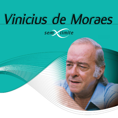 Vinicius De Moraes Sem Limite/ヴィニシウス・ヂ・モライス