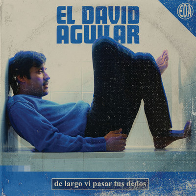 De Largo Vi Pasar Tus Dedos/El David Aguilar