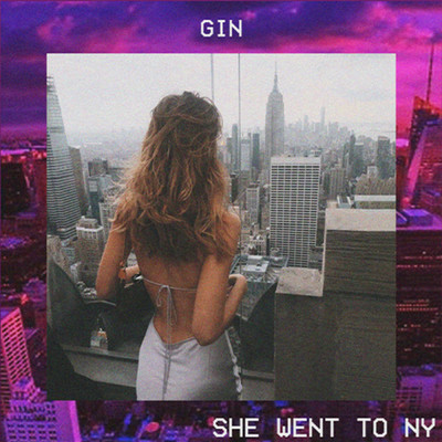 She Went To New York/Gin Gian