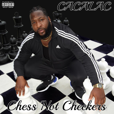 Chess Not Checkers/Cacalac