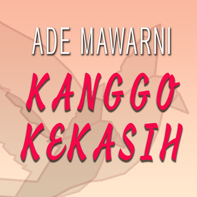 シングル/Kanggo Kekasih/Ade Mawarni