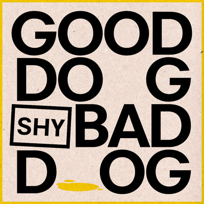 シングル/Good Dog Bad Dog/Shy Dog