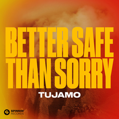 シングル/Better Safe Than Sorry/Tujamo