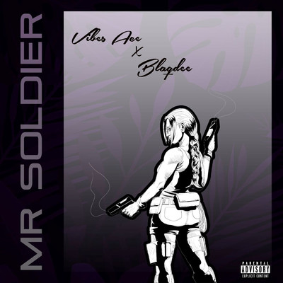 Mr Soldier/Vibes Ace & Blaqdee