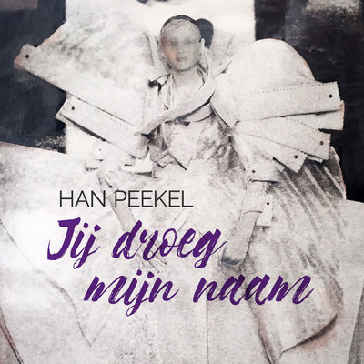 Je Droeg Mijn Naam (Theya Opus I Version)/Han Peekel