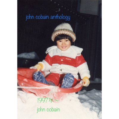 アルバム/john cobain anthology1 from 1997 to 2007/John Cobain