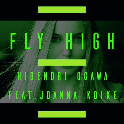 FLY HIGH feat. Joanna Koike/Hidenori Ogawa