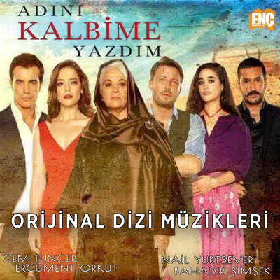 アルバム/Adini Kalbime Yazdim (Orijinal Dizi Muzikleri)/Cem Tuncer／Ercument Orkut