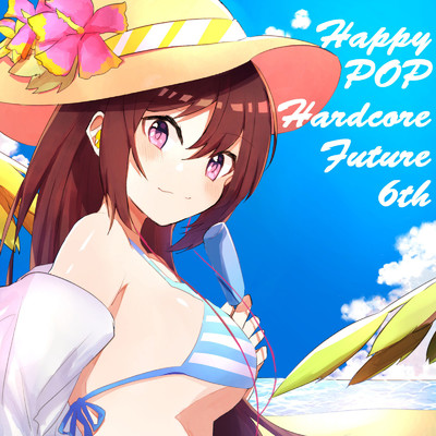 アルバム/Happy POP Hardcore Future 6th/Takahiro Aoki