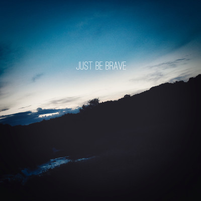 Just Be Brave/Shotaro & KuMa