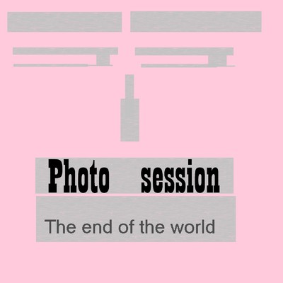 Photo session/The end of the world
