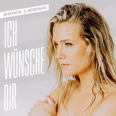 シングル/Ich wunsche dir/Sonia Liebing