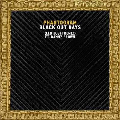 シングル/Black Out Days (featuring Danny Brown／Leo Justi Remix)/ファントグラム