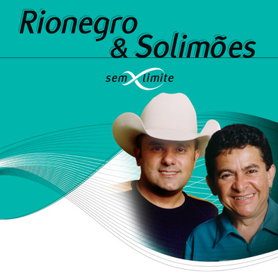 アルバム/Rionegro & Solimoes Sem Limite/Rionegro & Solimoes