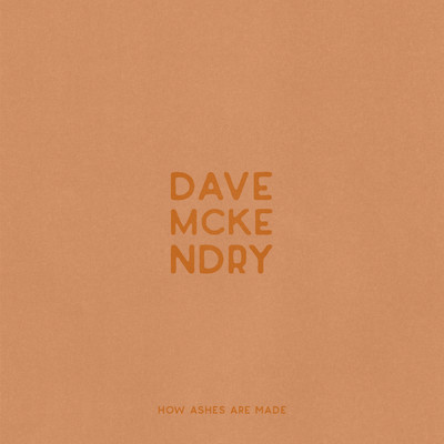 アルバム/How Ashes Are Made/Dave McKendry