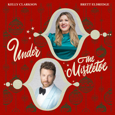 Under The Mistletoe/Kelly Clarkson & Brett Eldredge