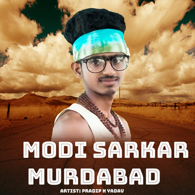 Modi Sarkar Murdabad/Pradip N Yadav